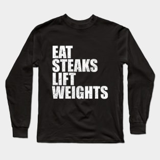 Eat Steaks Lift Weights - Carnivore Lion Diet Bodybuilding Long Sleeve T-Shirt